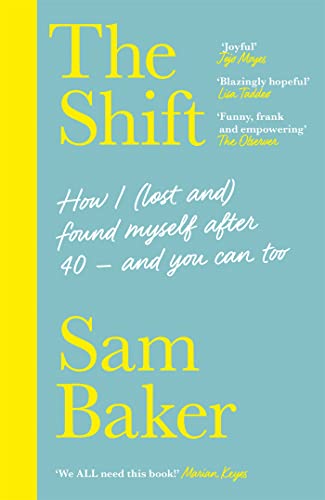 Sam Baker - Shift : How I (lost and) found myself after 40 - and you c image 1