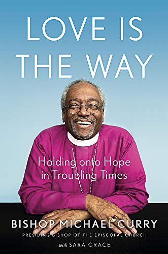 Bishop Michael B. Cu - Love is the Way : Holding Onto Hope in Troublin image 1