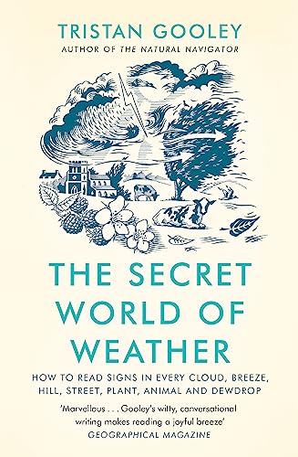 Tristan Gooley - Secret World of Weather : How to Read Signs in Every image 1