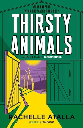 Rachelle Atalla - Thirsty Animals : Compelling and original - the book image 1