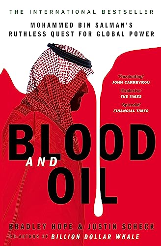 Justin Scheck - Blood and Oil : Mohammed bin Salman's Ruthless Que image 1