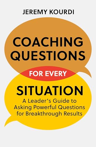 Jeremy Kourdi - Coaching Questions for Every Situation : A Leader' image 1