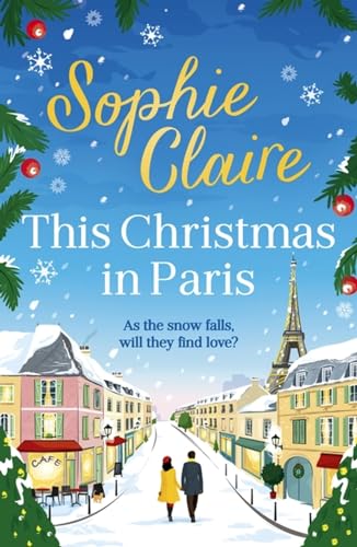 Sophie Claire - This Christmas in Paris : A heartwarming festive novel image 1