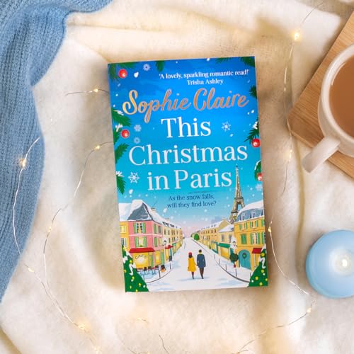 Sophie Claire - This Christmas in Paris : A heartwarming festive novel image 3