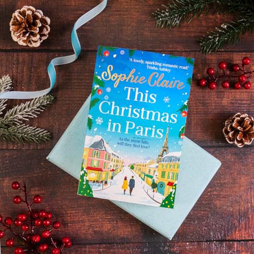Sophie Claire - This Christmas in Paris : A heartwarming festive novel image 4