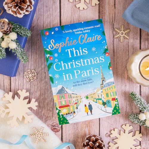 Sophie Claire - This Christmas in Paris : A heartwarming festive novel image 6