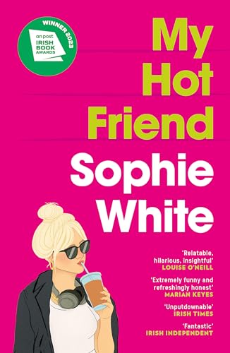 Sophie White - My Hot Friend : A funny and heartfelt novel about frien image 1