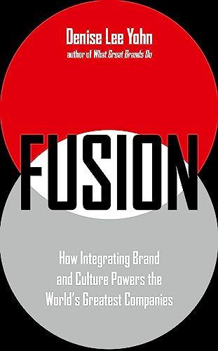 Denise Lee Yohn - FUSION : How Integrating Brand and Culture Powers th image 1