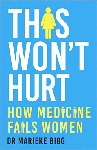 Marieke Bigg - This Won't Hurt : How Medicine Fails Women - Hardba image 1