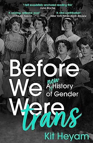 Dr Kit Heyam - Before We Were Trans : A New History of Gender - Paperb image 1