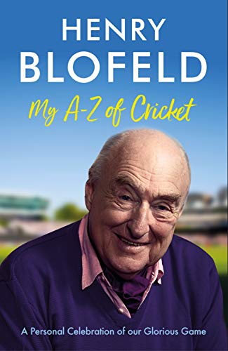 Henry Blofeld - My A-Z of Cricket : A personal celebration of our glor image 1