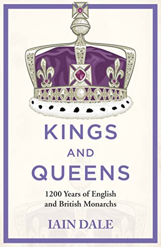 Iain Dale - Kings and Queens : 1200 Years of English and British Monar image 1