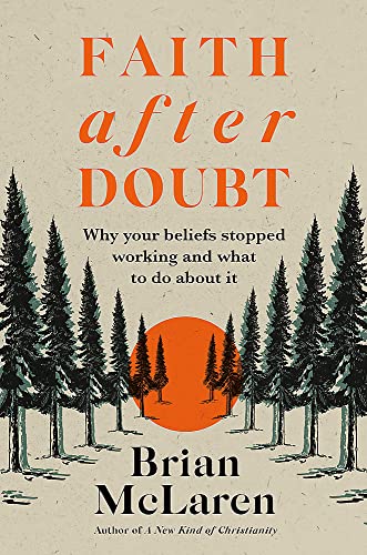 Brian D. McLaren - Faith after Doubt : Why Your Beliefs Stopped Workin image 1