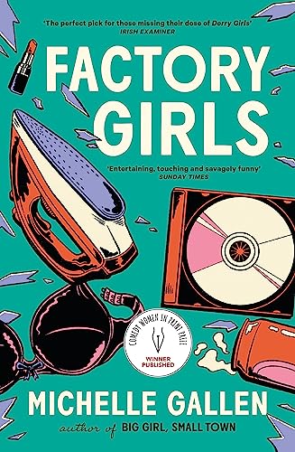 Michelle Gallen - Factory Girls : WINNER OF THE COMEDY WOMEN IN PRINT image 1