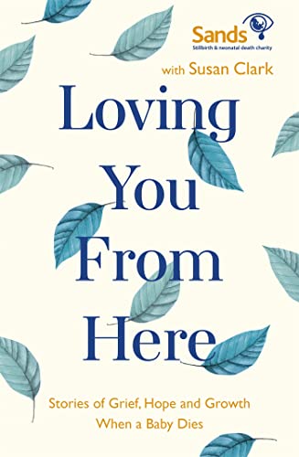 Susan Clark - Loving You From Here : Stories of Grief, Hope and Growth image 1