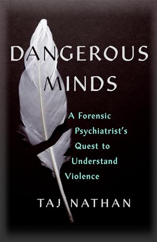 Dr Taj Nathan - Dangerous Minds : A Forensic Psychiatrist's Quest image 1