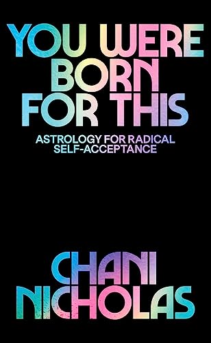 Chani Nicholas - You Were Born For This : Astrology for Radical Self-A image 1