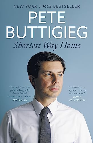 Pete Buttigieg - Shortest Way Home : One mayor's challenge and a m image 1
