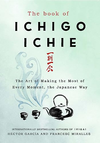 Hector Garcia - Book of Ichigo Ichie : The Art of Making the Most of E image 1