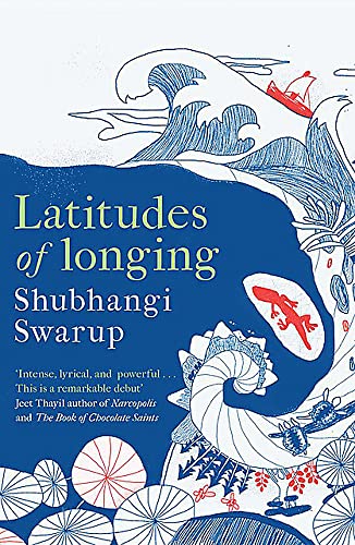 Shubhangi Swarup - Latitudes of Longing : A prizewinning literary epic image 1