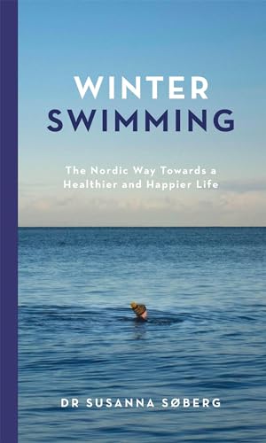 Susanna Soberg - Winter Swimming : The Nordic Way Towards a Healthier image 1