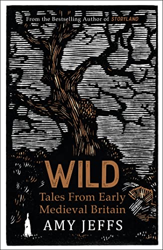 Amy Jeffs - Wild : Tales from Early Medieval Britain - Paperback