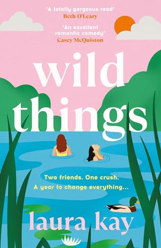 Laura Kay - Wild Things : the perfect friends-to-lovers story of self- image 1