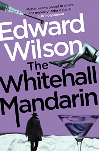 Edward Wilson - Whitehall Mandarin : A gripping Cold War espionage thr image 1