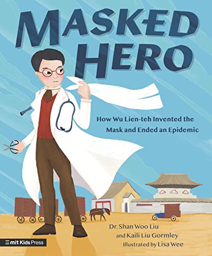 Shan Woo Liu - Masked Hero : How Wu Lien-teh Invented the Mask That En image 1