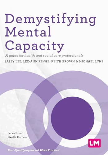 Demystifying Mental Capacity : A guide for health and social care prof image 1