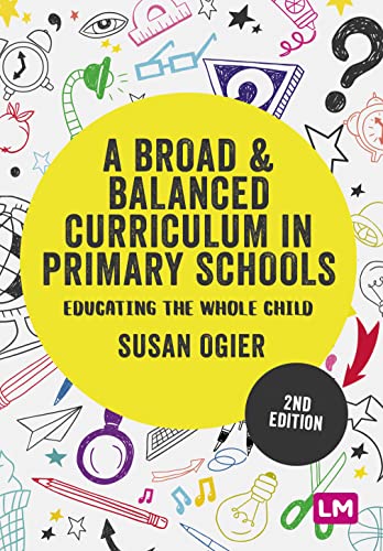 A Broad and Balanced Curriculum in Primary Schools : Educating the who