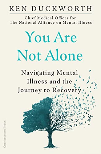 Dr Ken Duckworth - You Are Not Alone : Navigating Mental Illness and t image 1