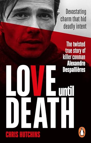 Chris Hutchins - Love Until Death : The twisted true story of killer c image 1