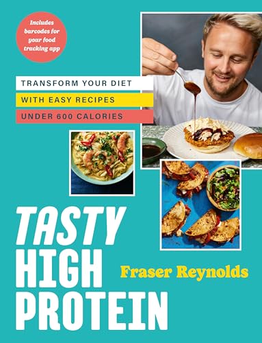 Fraser Reynolds - Tasty High Protein : transform your diet with easy r image 1
