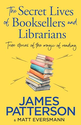James Patterson - Secret Lives of Booksellers & Librarians : True stor image 1