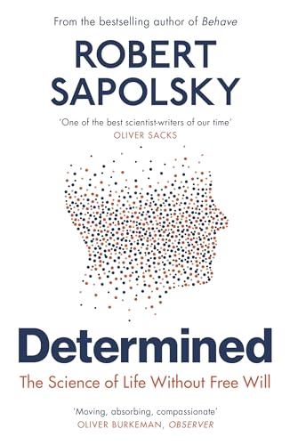 Robert M Sapolsky - Determined : The Science of Life Without Free Will image 1