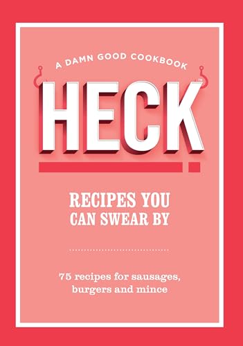 HECK! - Recipes You Can Swear By : 75 recipes for sausages, burgers an image 1