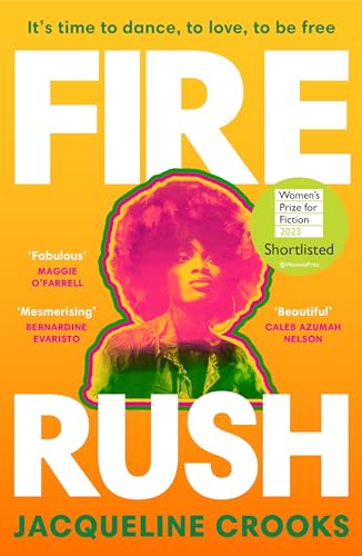 Jacqueline Crooks - Fire Rush : SHORTLISTED FOR THE WOMEN’S PRIZE FO image 1