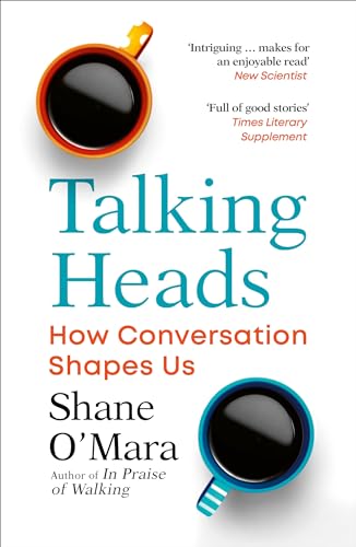 Shane O'Mara - Talking Heads : How Conversation Shapes Us - Paperb image 1