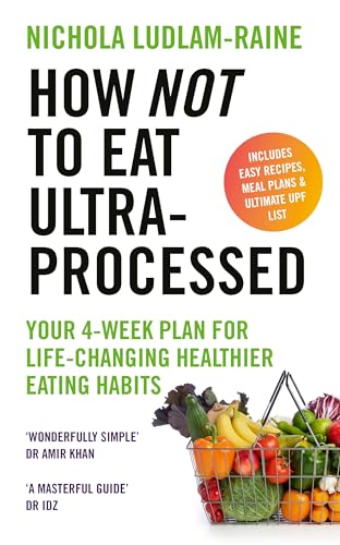 Nichola Ludlam-Raine - How Not to Eat Ultra-Processed : Your 4-week pl image 1