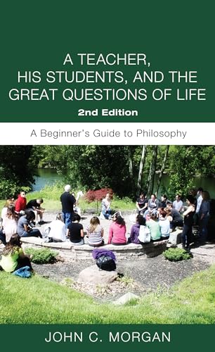 A Teacher, His Students, and the Great Questions of Life, Second Edition