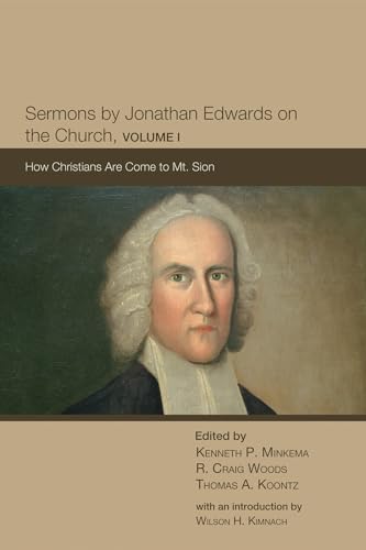 Sermons by Jonathan Edwards on the Church, Volume 1