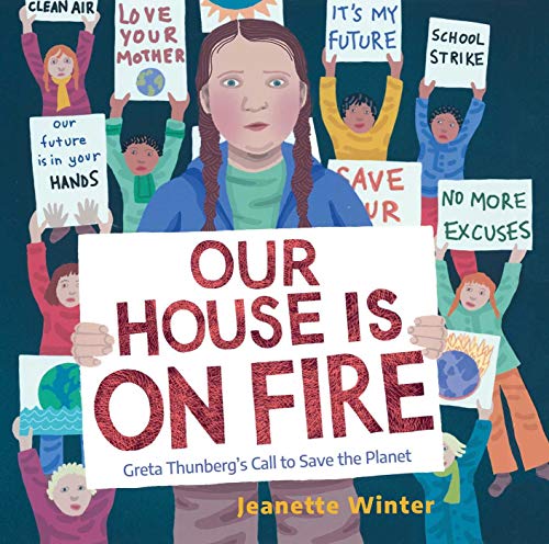 Jeanette Winter - Our House Is on Fire : Greta Thunberg's Call to image 1