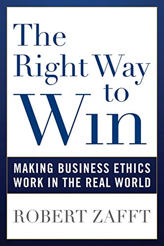 Robert Zafft - Right Way to Win : Making Business Ethics Work in the R image 1