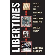 J.Michael Martinez - Libertines : American Political Sex Scandals from image 1