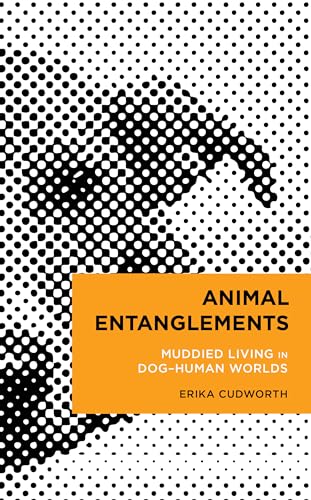 Animal Entanglements: Muddied Living in Dog-Human Worlds