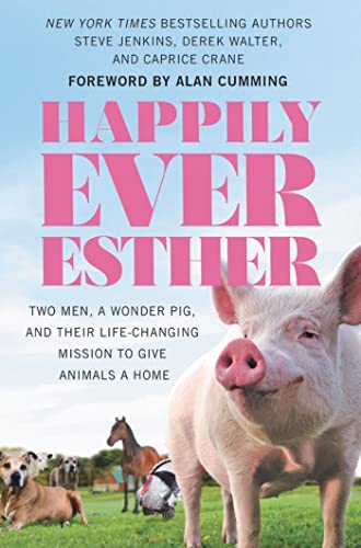 Caprice Crane - Happily Ever Esther : Two Men, a Wonder Pig, and Their image 1