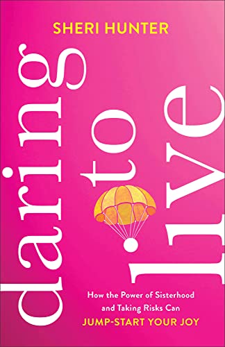 Sheri Hunter - Daring to Live - How the Power of Sisterhood and Taking image 1