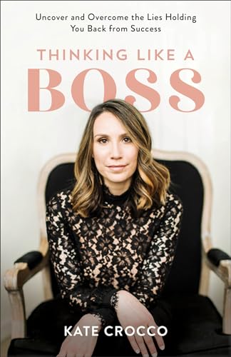 Kate Crocco - Thinking Like a Boss - Uncover and Overcome the Lies Hol image 1
