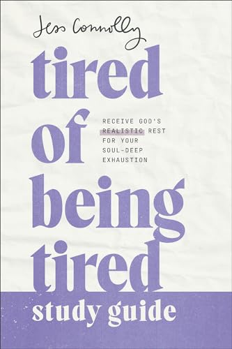 Jess Connolly - Tired of Being Tired Study Guide : Receive God's R image 1